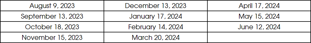 8/9/23, 9/13/23, 10/18/23, 11/15/23, 12/13/23, 1/17/24, 2/14/24, 3/20/24, 4/17/24, 5/15/24, 6/12/24